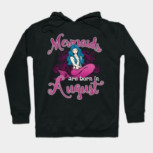 Mermaids are born in August Hoodie